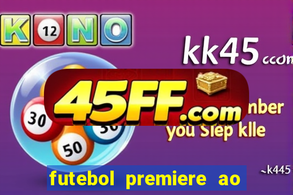 futebol premiere ao vivo gratis